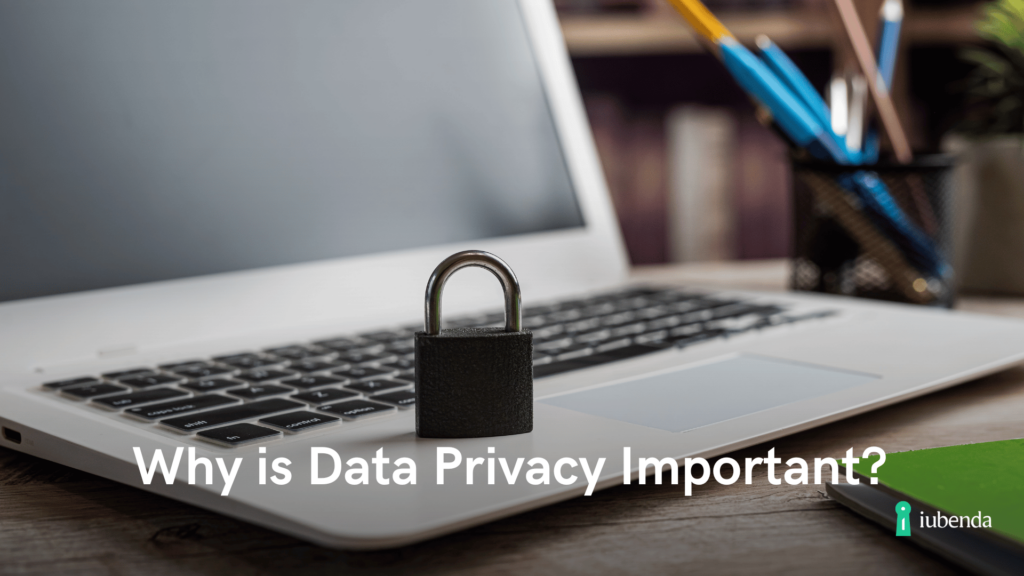 why is data privacy important